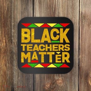 Black Teachers Matter Coaster