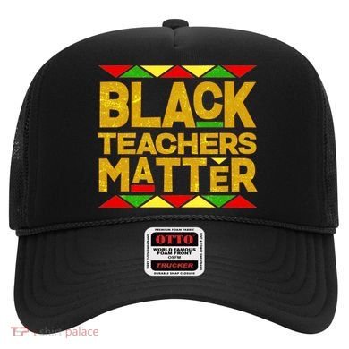 Black Teachers Matter Hat