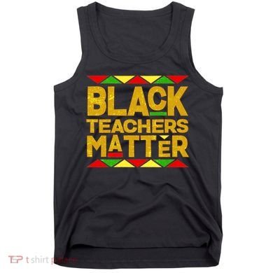 Black Teachers Matter Tank Top