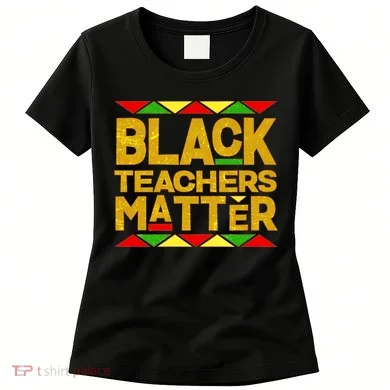 Black Teachers Matter Women's T-Shirt