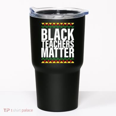 Black Teachers Matter African Pride Tumbler
