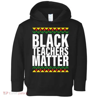 Black Teachers Matter African Pride Toddler Hoodie
