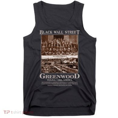 Black Wall Street Never Forget Greenwood Tulsa Oklahoma Tank Top