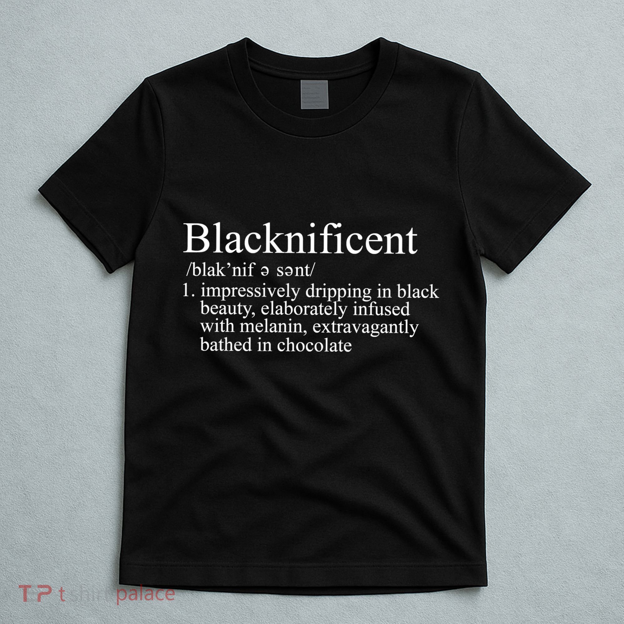 Blacknificent Definition  T-Shirt