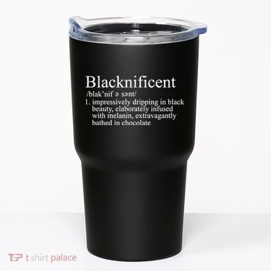 Blacknificent Definition  Tumbler