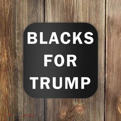 Blacks For Trump Coaster