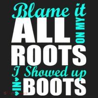 Blame It All On My Roots I Showed Up In Boots Women's Sweatshirt thumb 2