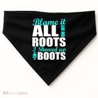 Blame It All On My Roots I Showed Up In Boots USA-Made Doggie Bandana thumb 0