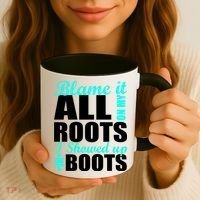 Blame It All On My Roots I Showed Up In Boots Coffee Mug thumb 3
