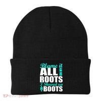 Blame It All On My Roots I Showed Up In Boots Beanie thumb 0