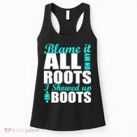 Blame It All On My Roots I Showed Up In Boots Women's Tank Top thumb 0