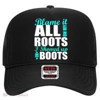 Blame It All On My Roots I Showed Up In Boots Hat thumb 0