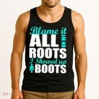 Blame It All On My Roots I Showed Up In Boots Tank Top thumb 3