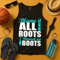 Blame It All On My Roots I Showed Up In Boots Tank Top thumb 4