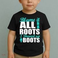 Blame It All On My Roots I Showed Up In Boots Toddler T-Shirt thumb 2