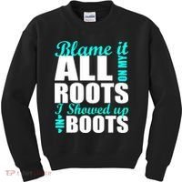 Blame It All On My Roots I Showed Up In Boots Kids Sweatshirt thumb 0
