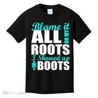 Blame It All On My Roots I Showed Up In Boots Kids T-Shirt thumb 0