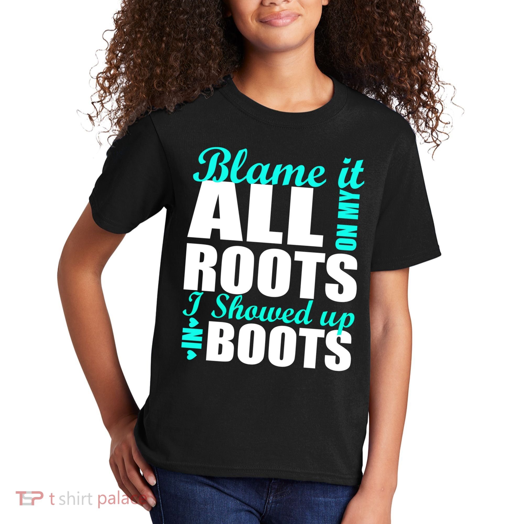 Blame It All On My Roots I Showed Up In Boots Kids T-Shirt