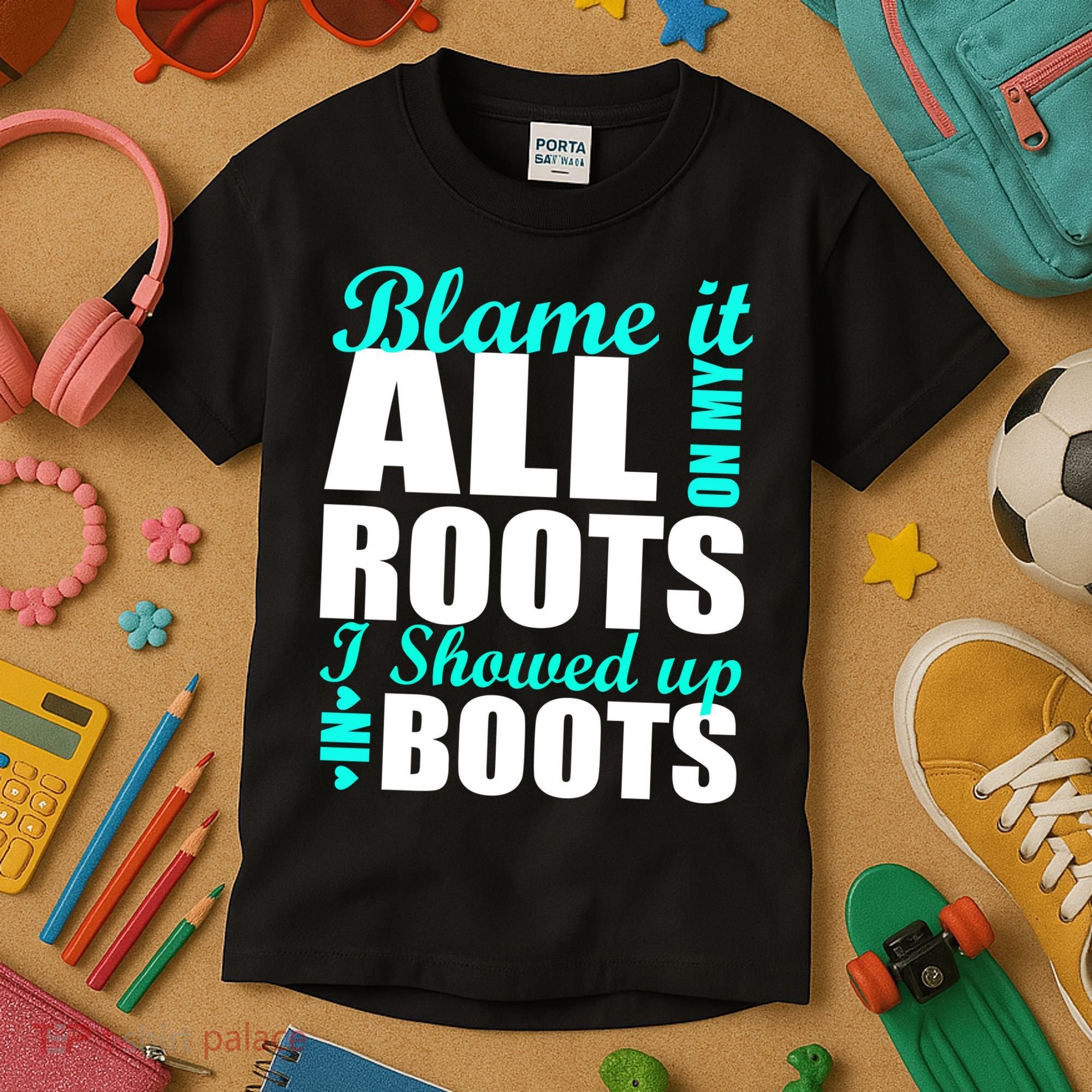 Blame It All On My Roots I Showed Up In Boots Kids T-Shirt