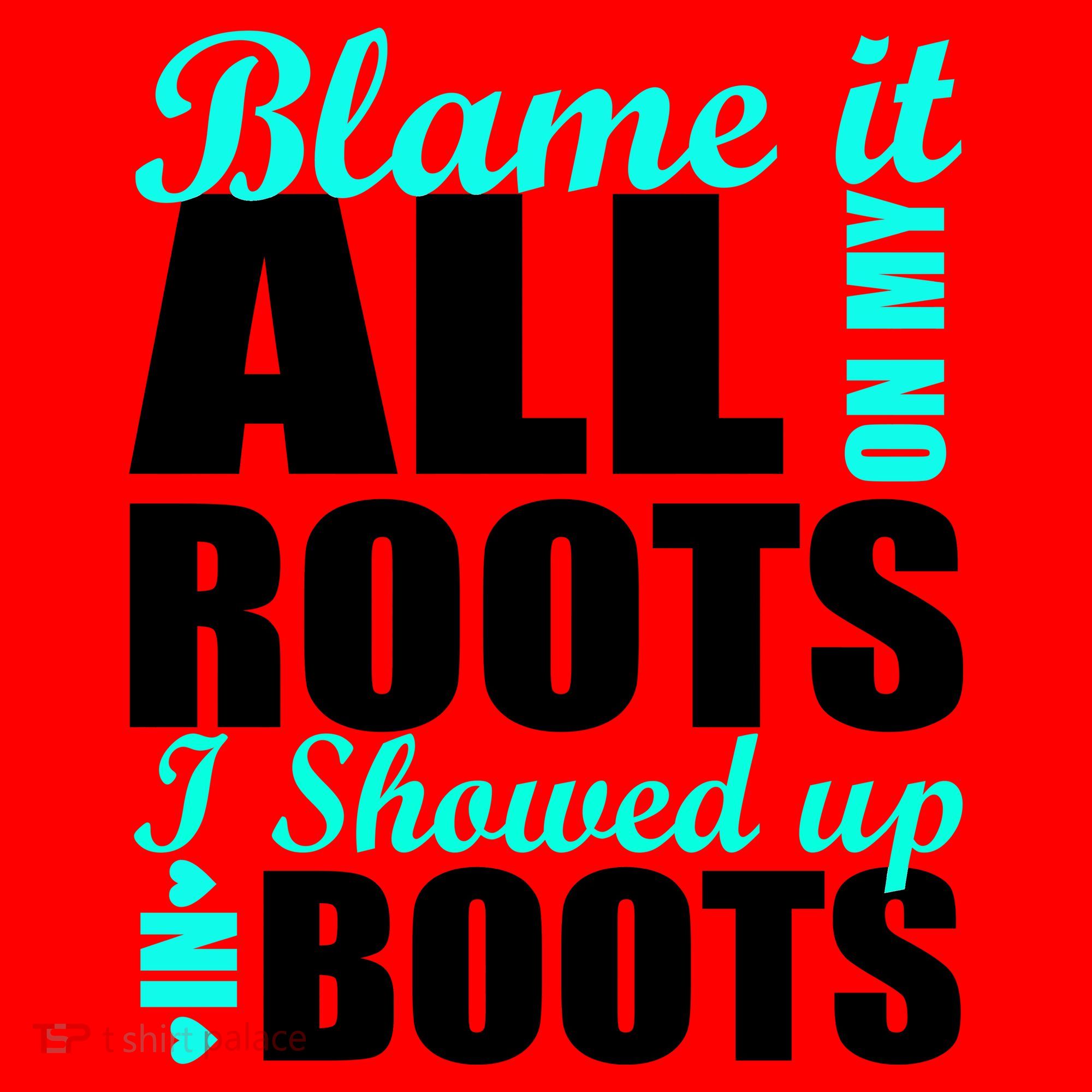 Blame It All On My Roots I Showed Up In Boots Santa Hat
