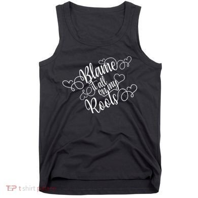 Blame It On My Roots Tank Top