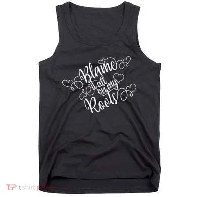 Blame It On My Roots Tank Top