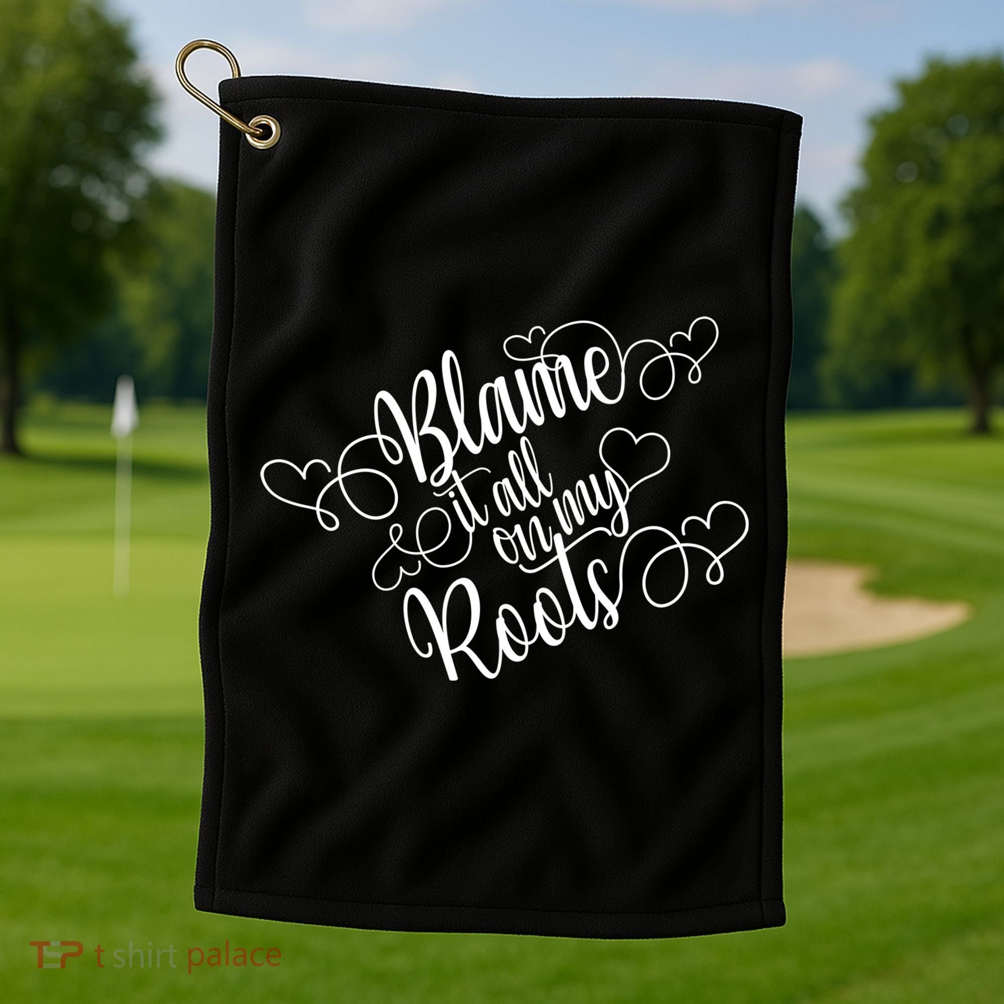 Blame It On My Roots Golf Towel
