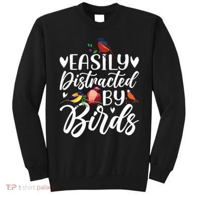 Bird Lovers Birdwatching Easy Distracted By Birds Birder Sweatshirt