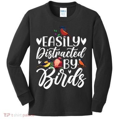 Bird Lovers Birdwatching Easy Distracted By Birds Birder Kids Long Sleeve Shirt