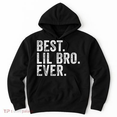 Best Lil Bro Ever Funny Little Brother Hoodie