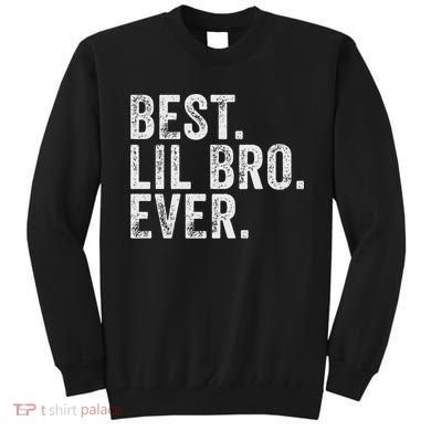 Best Lil Bro Ever Funny Little Brother Sweatshirt