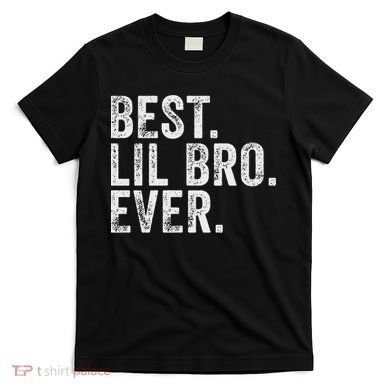 Best Lil Bro Ever Funny Little Brother T-Shirt