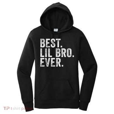 Best Lil Bro Ever Funny Little Brother Women's Hoodie