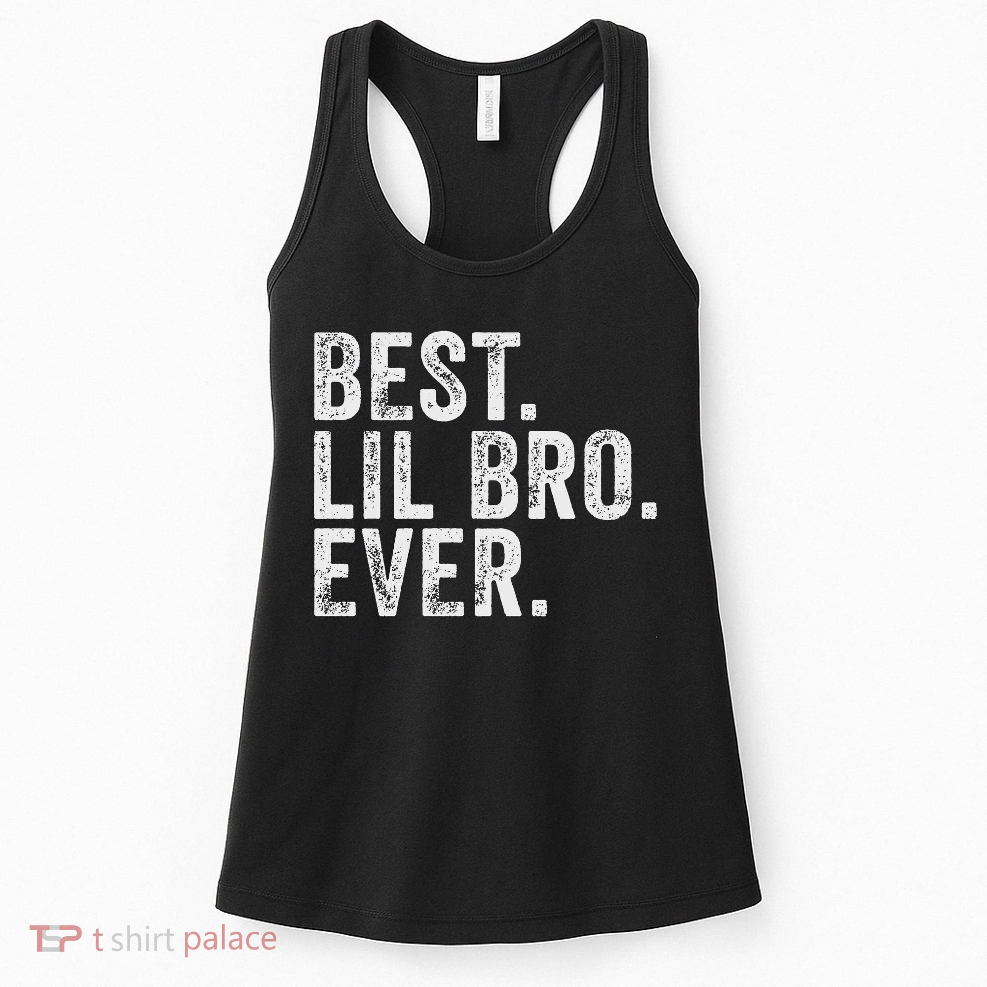 Best Lil Bro Ever Funny Little Brother Women's Tank Top