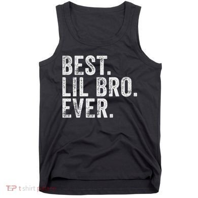 Best Lil Bro Ever Funny Little Brother Tank Top