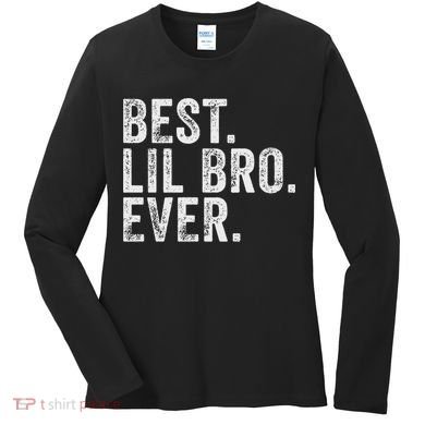 Best Lil Bro Ever Funny Little Brother Women's Long Sleeve Shirt