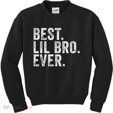 Best Lil Bro Ever Funny Little Brother Kids Sweatshirt