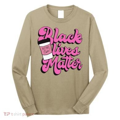 Black Lives BUT FIRST Coffee Matter Black Month History Long Sleeve Shirt