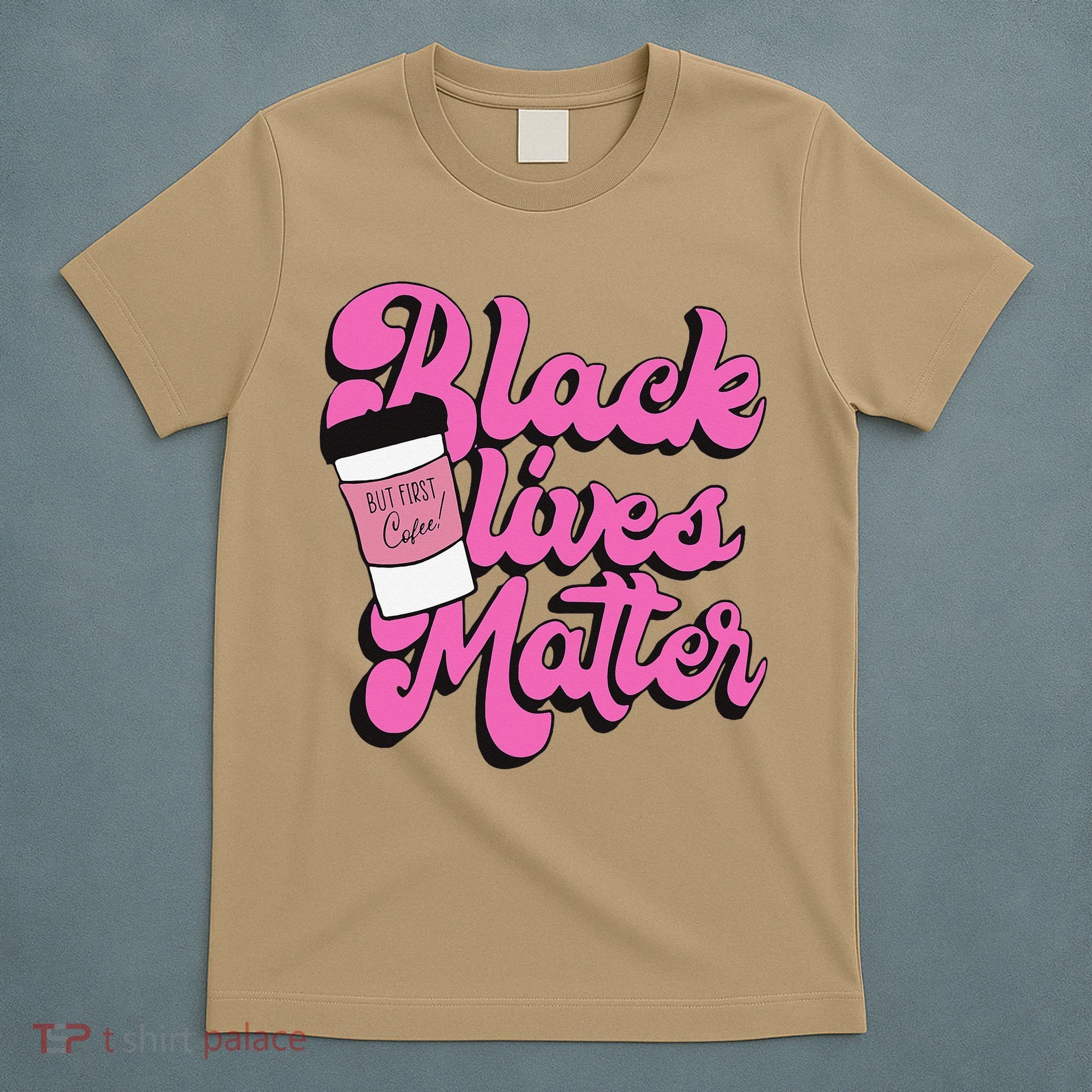 Black Lives BUT FIRST Coffee Matter Black Month History T-Shirt