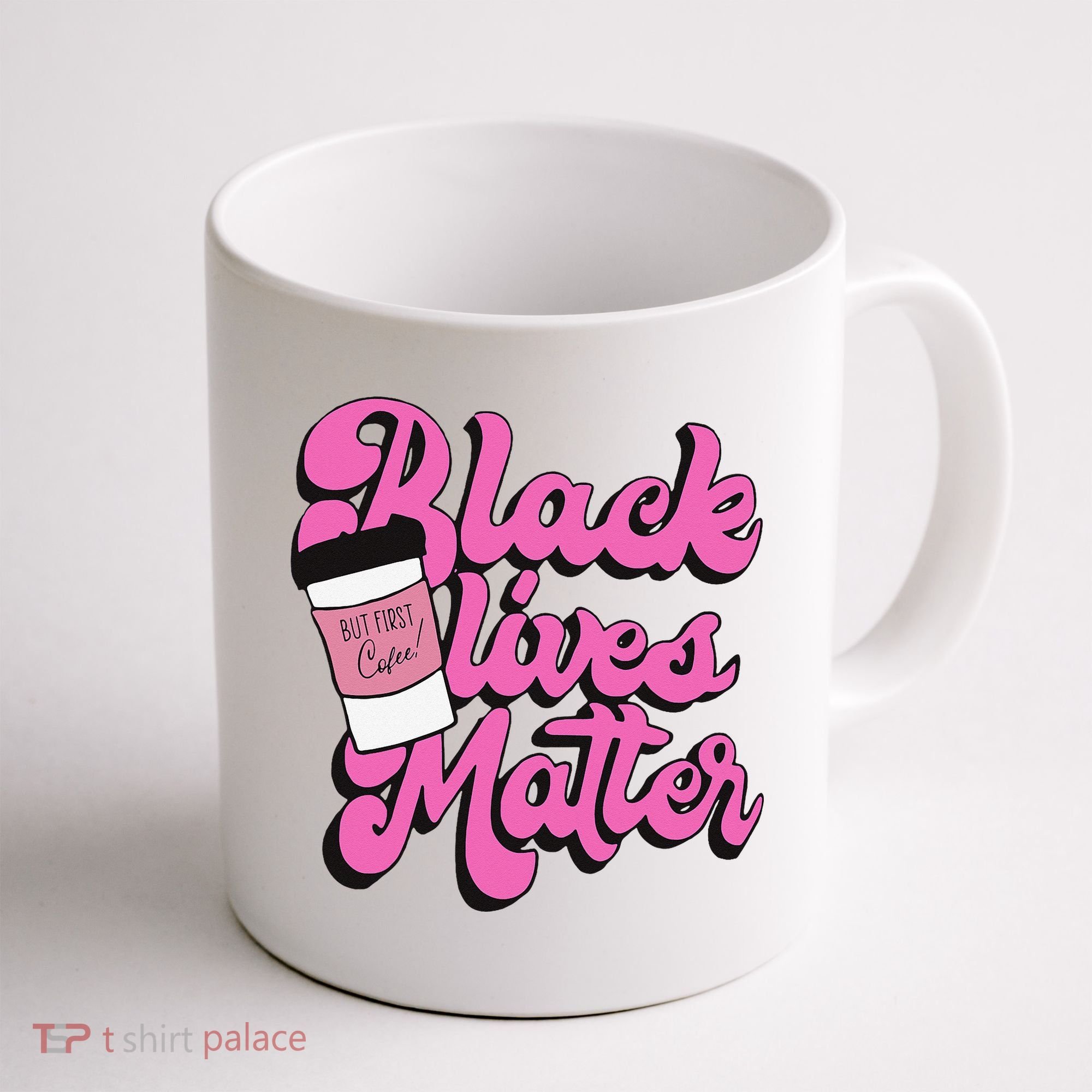 Black Lives BUT FIRST Coffee Matter Black Month History Coffee Mug