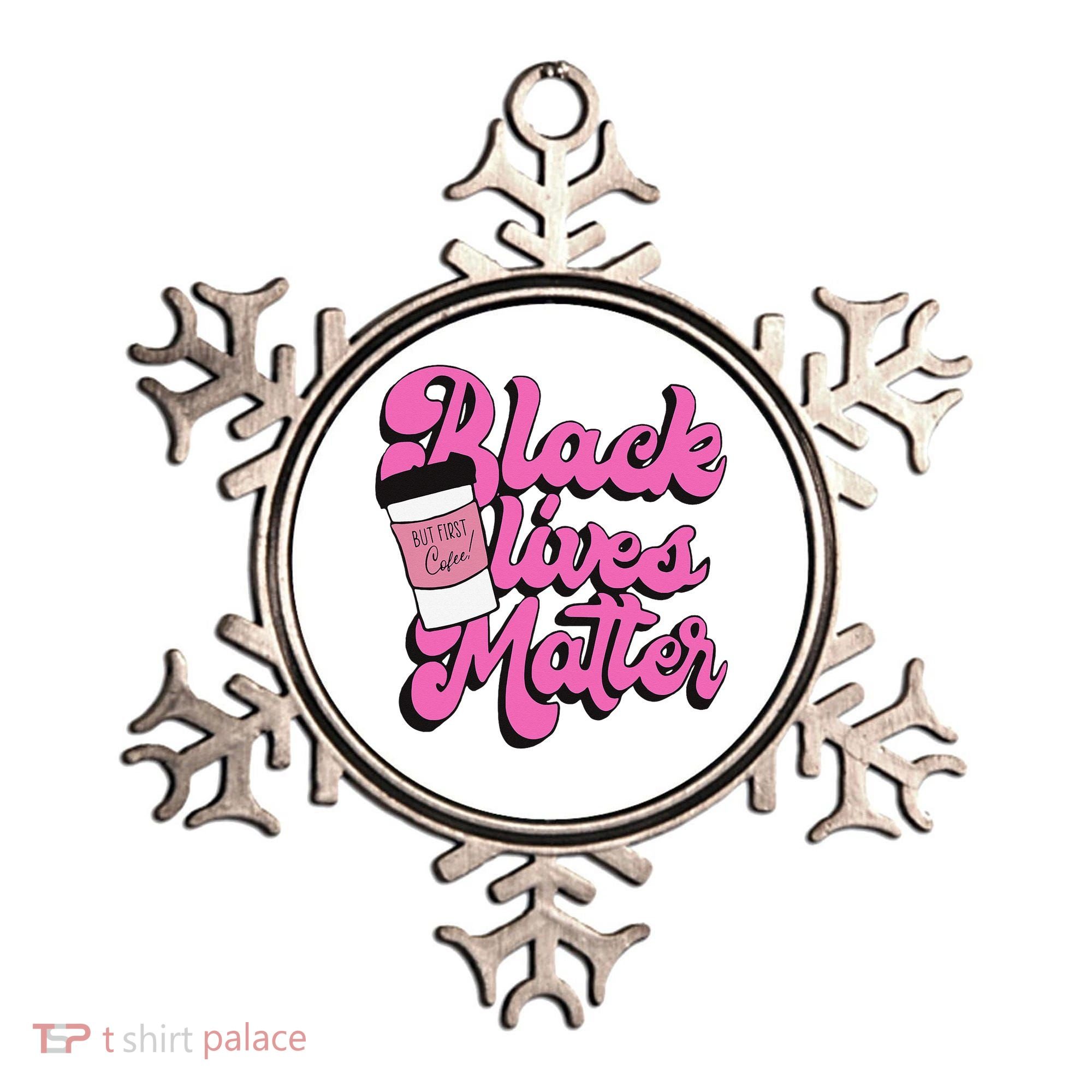 Black Lives BUT FIRST Coffee Matter Black Month History Ornament