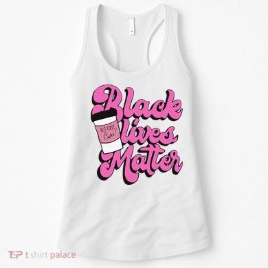 Black Lives BUT FIRST Coffee Matter Black Month History Women's Tank Top