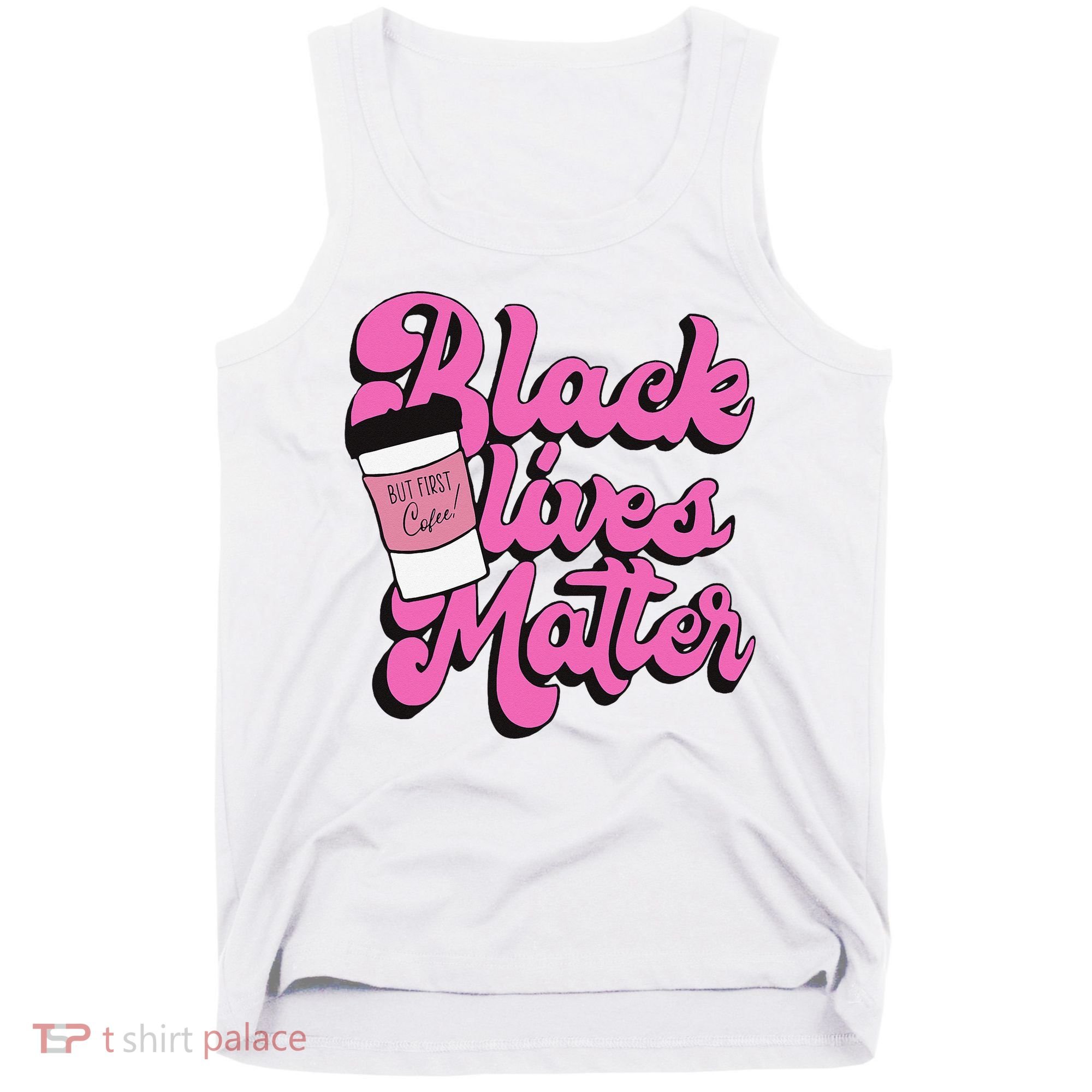 Black Lives BUT FIRST Coffee Matter Black Month History Tank Top