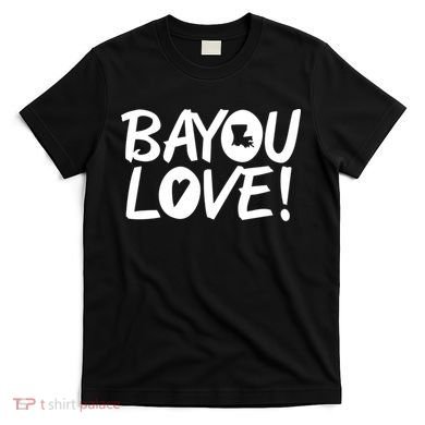 Bayou Love T-Shirt