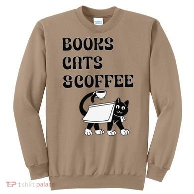 Book Lovers Books Cats And Coffee Sweatshirt