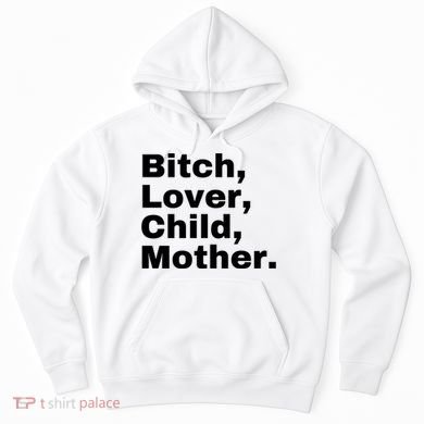 Bitch Lover Child Mother Hoodie