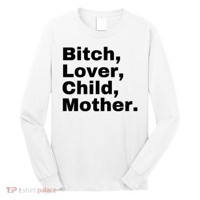 Bitch Lover Child Mother Long Sleeve Shirt