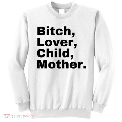 Bitch Lover Child Mother Sweatshirt