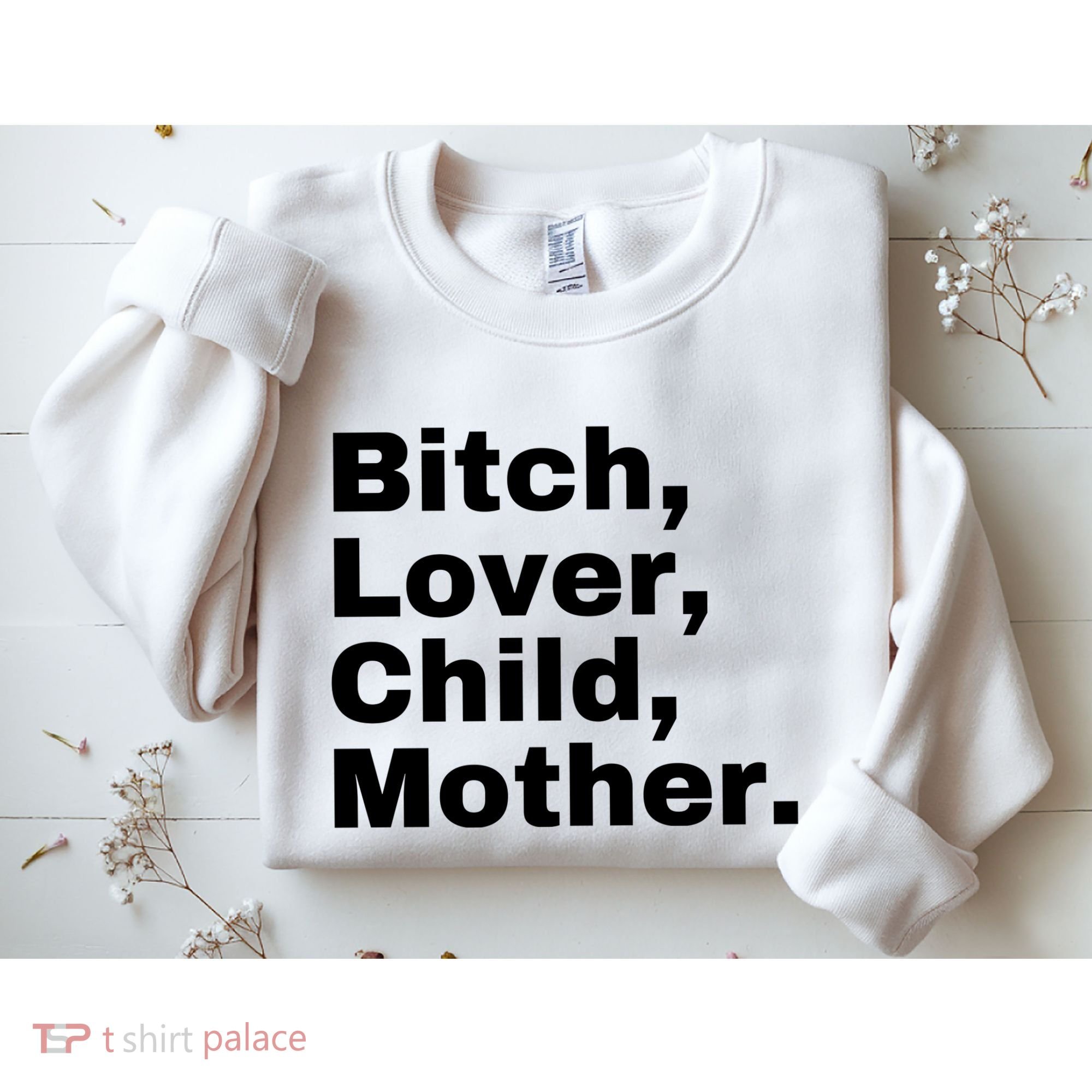 Bitch Lover Child Mother Sweatshirt