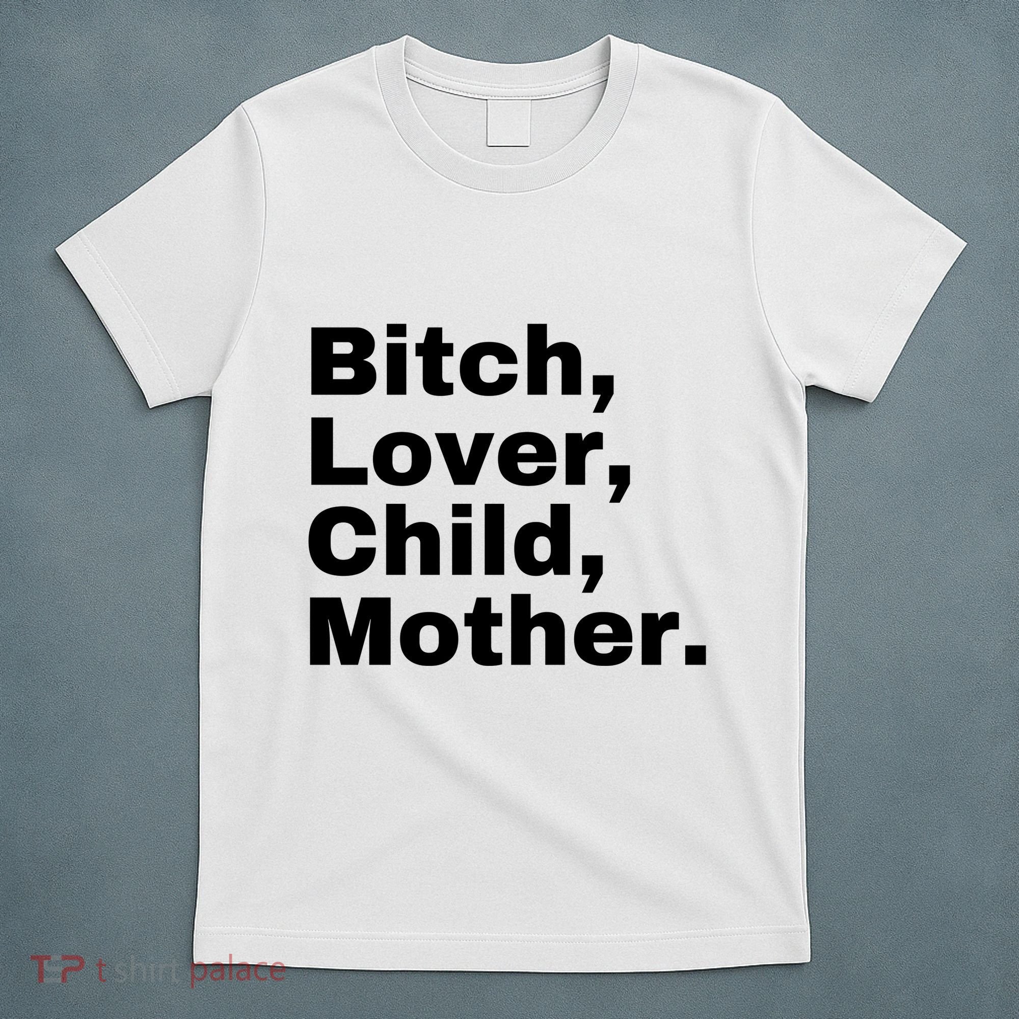 Bitch Lover Child Mother T-Shirt